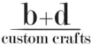 B+D Custom Crafts